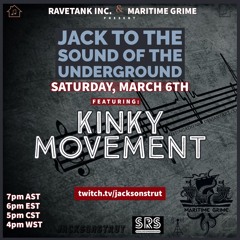 Jack to the Sound of the Underground Ep5 Part 1 ft Kinky Movement 2021-03-20