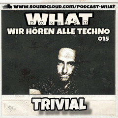 Trivial @ What - Podcast | 27.08.2025