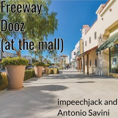 Freeway Dooz (at the mall)with Antonio Savini