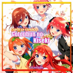 Gotoubun No Kiseki (Cover en Español)