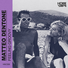 Matteo Dentone - Feeling Groovy (Extended Mix)