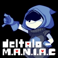 Deltalo - M.A.N.I.A.C (MEGALOVANIA Mashup)