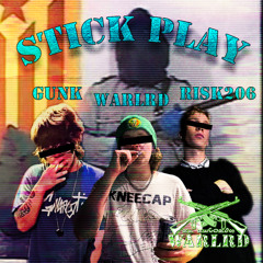 STICK PLAY (FT. RISK206/GUNK) [PROD. JUSTCACHE]