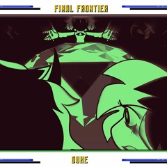 Final Frontier (Duke Part, Teaser)