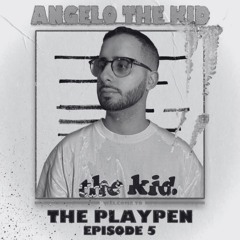 The Playpen Mix, Episode 5 (AngeloTheKiid)