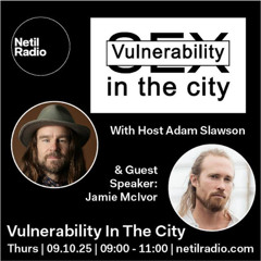 Vulnerability In The City w/ Jamie McIvor - 9th October 2025