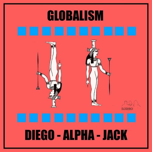 GLOBALISM - DJ ALPHA DIEGO JACK COMPILATION (SUMMER 2022)