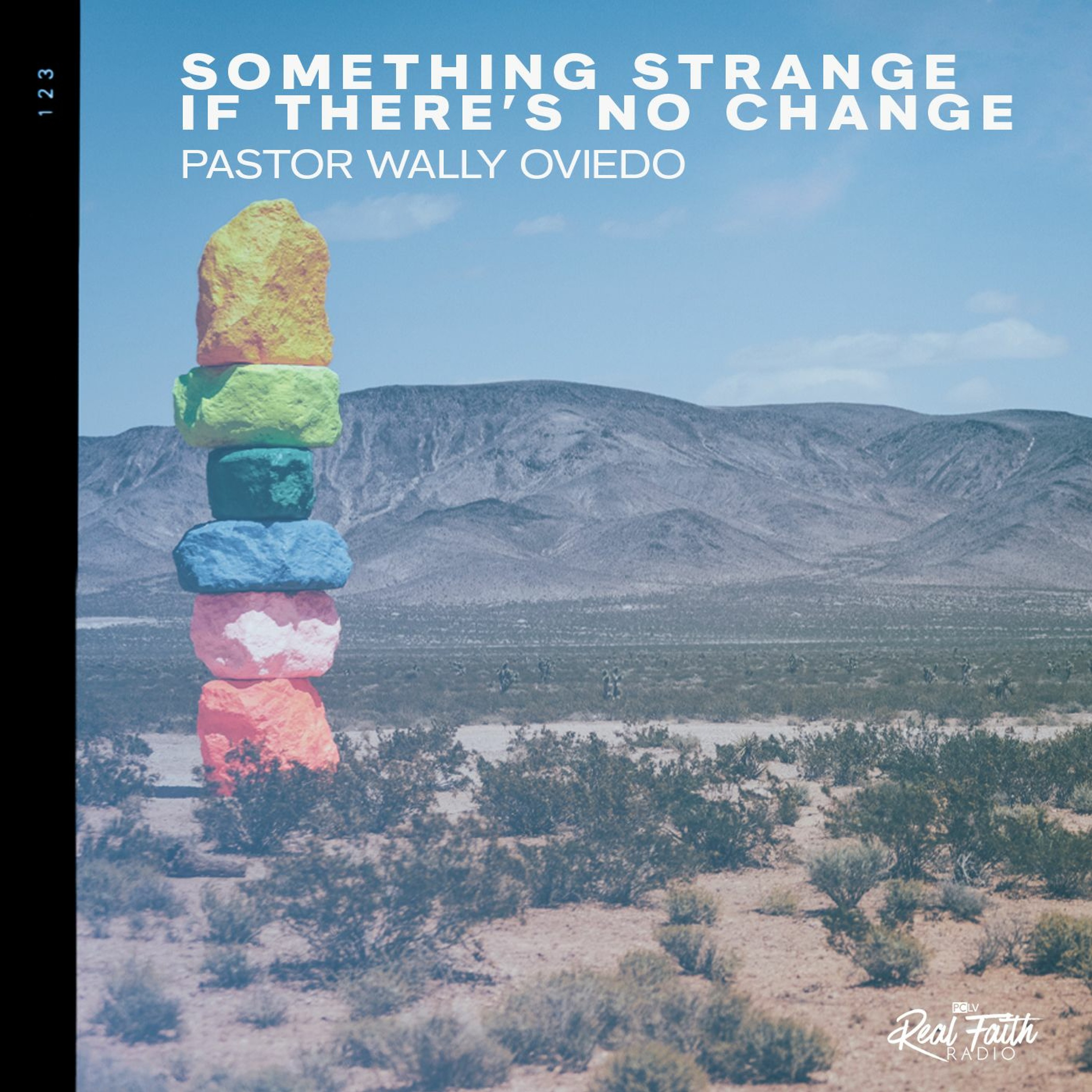 "Something Strange If There's No Change," Pastor Wally Oviedo (July 25, 2021) episode artwork