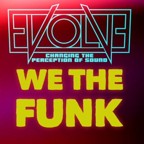 Evolv3 - We The Funk