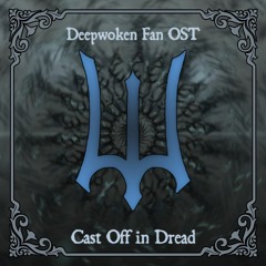 Cast Off in Dread (Deepwoken Fan Ost)