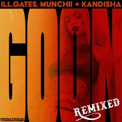 ill.Gates, Munchii+Kandisha - Goon - FarfetchD Remix