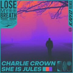 Lose My Breath (Kaiyo Remix) [feat. She Is Jules]