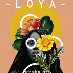 L O Y A - Afro house 2024