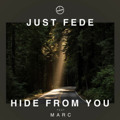 Just Fede - Hide From You (Feat. Marc)
