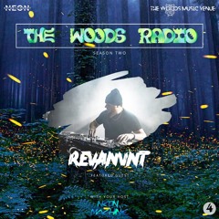 The Woods Radio Episode 4 (ft. Revanvnt)