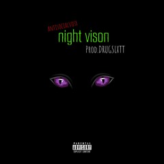 NIGHT VISION ( Prod. DRUGSLXTT )