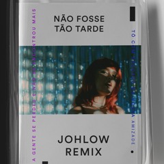 Lou Garcia - Não Fosse Tão Tarde (JOHLOW Extended Remix)