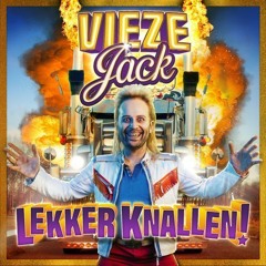 Vieze Jack - Lekker Knallen! (Officiële Videoclip)