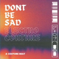 Dont Be Sad