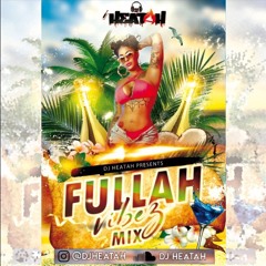 DJ HEATAH - Fullah Vibez Pt 2 2022 Dancehall Mix