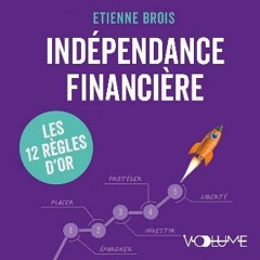 [PDF READ ONLINE] 📖 Indépendance financière: Gagner son indépendance financière et protéger son pa