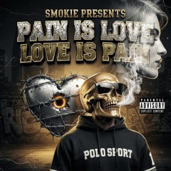DJ Smokie - Pain Is Love, Love Is Pain [Prod. By Smokie]