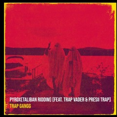 Pyrox (Taliban Riddim)