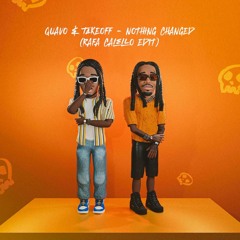 Quavo & Takeoff - Nothing Changed (Rafa Calello Edit)