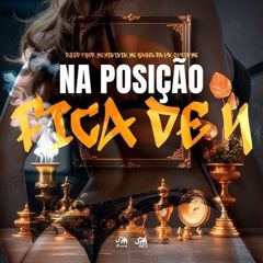 MC MINININ,MC RAKEL DA VN & GVZIN MC - NA POSIÇÃO FICA DE 4 ( DJs GD PROD & ANDRE MARQUES)