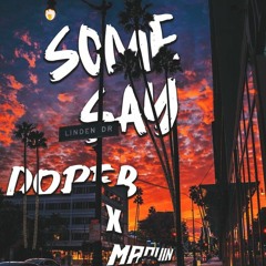 Some Say - Dope B X Maquin Remix