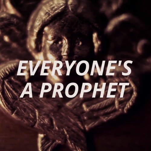 Everyone's a prophet