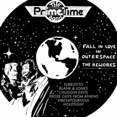 PRIME TIME BAND - Fall In Love In Outer Space (Turbotito Rework)