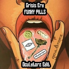 Crisis Era - Funky Pills (Oculatorz Edit) FREE CHRISTMAS GIFT