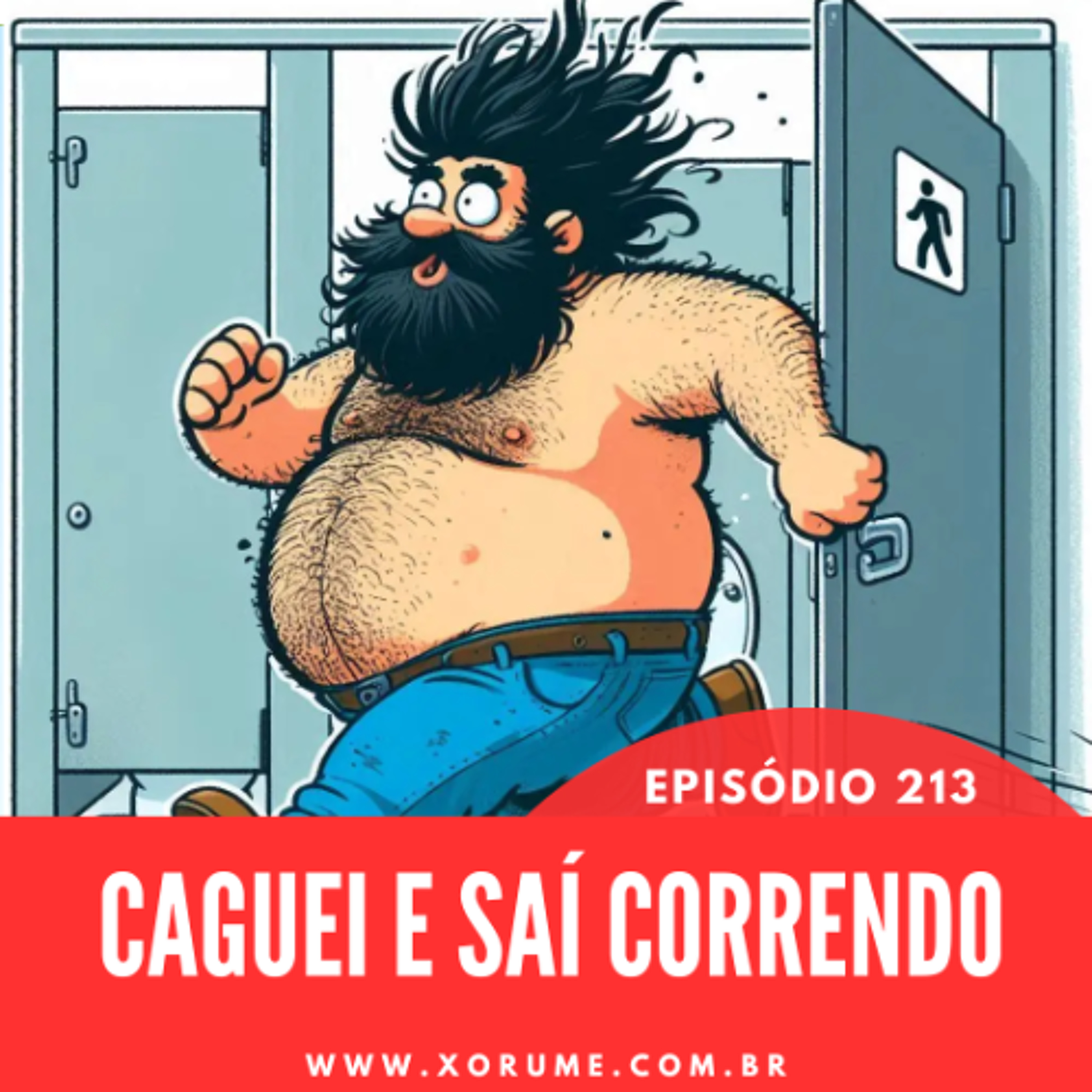 213 - EPISÓDIO 213 - CAGUEI E SAI CORRENDO