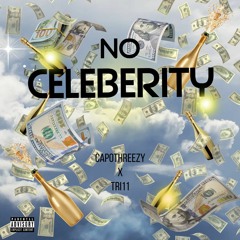 CapoThreezy x Tri11 - No Celebrity