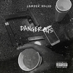 CamdenMacho - Dangerous (ITB Entertainment Pro.)