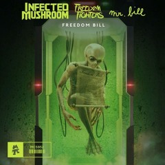 Infected Mushroom & Freedom Fighters & Mr. Bill -  Freedom Bill