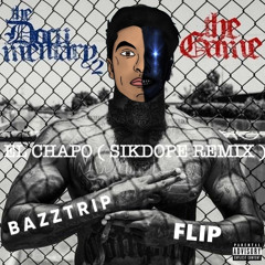 Skrillex - El Chapo [Sikdope RMX] (BAZZTRIP Flip] FREE DL