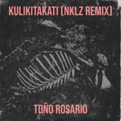 Kulikitakati (NKLZ Remix) - Tono Rosario