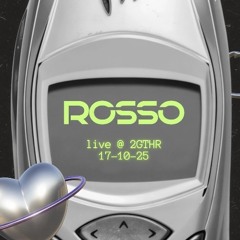 ROSSO live @ 2GTHR 17-10-25