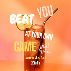 Beat You At Your Own Game (Wrong Player)