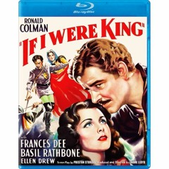 IF I WERE KING (1938) Blu-Ray (PETER CANAVESE) CELLULOID DREAMS THE MOVIE SHOW (SCREEN SCENE) 4-6-23