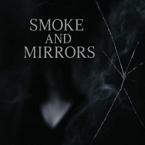 Smoke & Mirrors