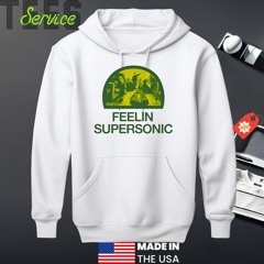 Green Teams Feelin Supersonic Shirt