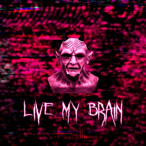 LIVE MY BRAIN