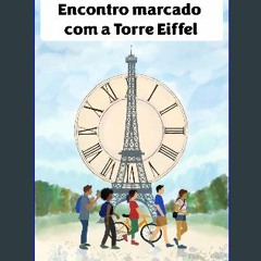 READ [PDF] 💖 Encontro marcado com a Torre Eiffel (Portuguese Edition) [PDF]