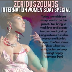 ZERIOUS ZOUNDS: International Women's Day Special