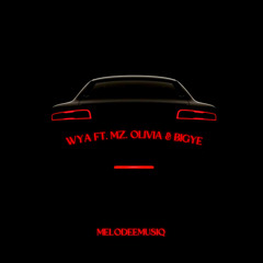 WYA (Get Ready) ft. Mz.Olivia & BigYé