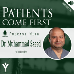 VHHA Patients Come First Podcast - Dr. Muhammad Saeed