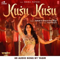 Kusu Kusu Satyameva Jayate 2 320 Kbps - 8D Audio